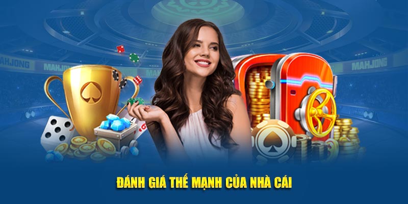 Đánh giá thế mạnh của nhà cái