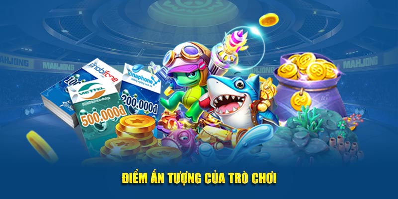 Điểm ấn tượng của trò chơi