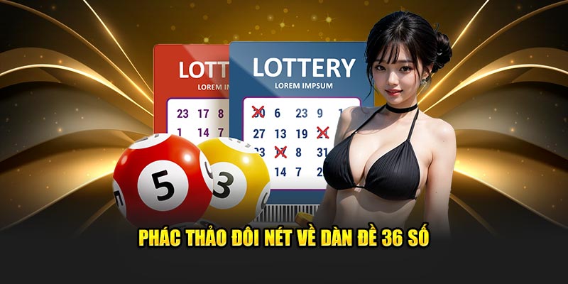 Phác thảo đôi nét về dàn đề 36 số