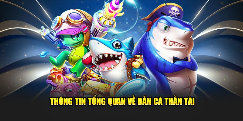 Thông tin toàn diện về tựa game Bắn Cá Thần Tài Kubet88