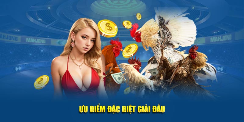 Ưu điểm đặc biệt giải đấu