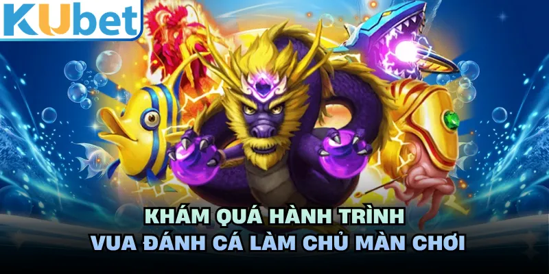 Khám phá hành trình Vua đánh cá làm chủ màn chơi
